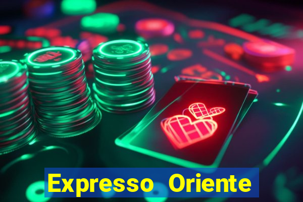 Expresso Oriente rota atual